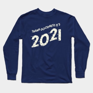 It's finally 2021! Long Sleeve T-Shirt